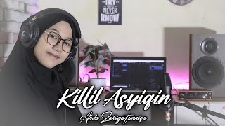 Killil 'Asyiqin cover Abda Zakiyatunnisa
