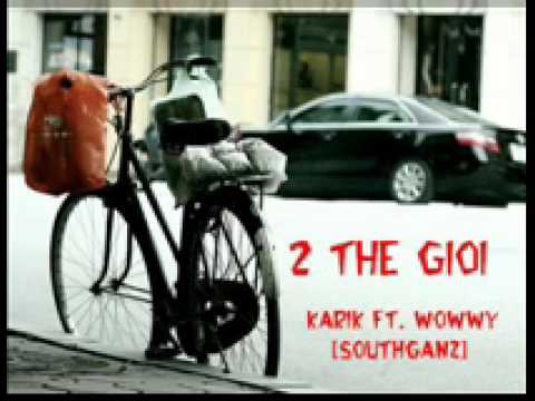2 the gioi - Wowwy ft. Karik