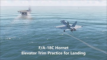 F/A-18C Elevator Trim Practice for Landing | DCS World