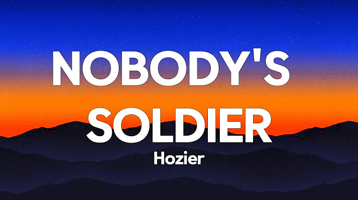 Hozier - Nobody's Soldier (Lyrics)