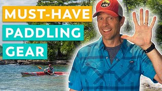 Top 5 Pieces Of Paddling Gear The Essential Kayak And Canoe Gear