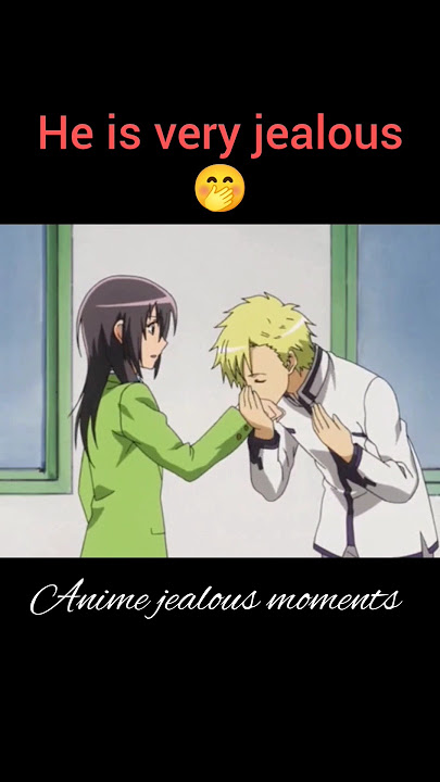 Anime jealous moments 🤭#anime #cute #maidsama #jealous#justchill