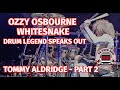 Tommy Aldridge Part 2:  Life With Ozzy After Randy &amp; Beyond