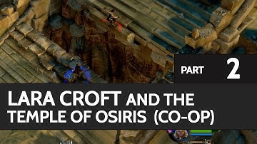 Lara Croft And The Temple of Osiris - Part 2 (PS4 | CO-OP)