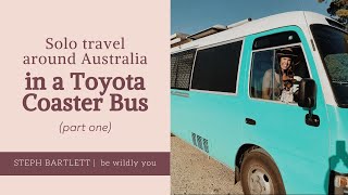 Solo travel around Australia in my TOYOTA COASTER BUS (Part one, Keith SA, to the Flinders Ranges).