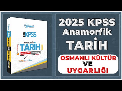 2025 KPSS ANAMORFİK Tarih Soru bankası | Osmanlı Kültür ve Uygarlığı | Test Çözümleri