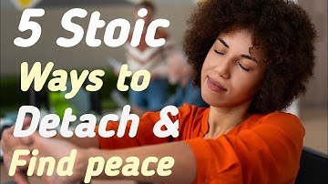 5 Stoic principle to emotionally detach from someone and find inner peace | Stoicism