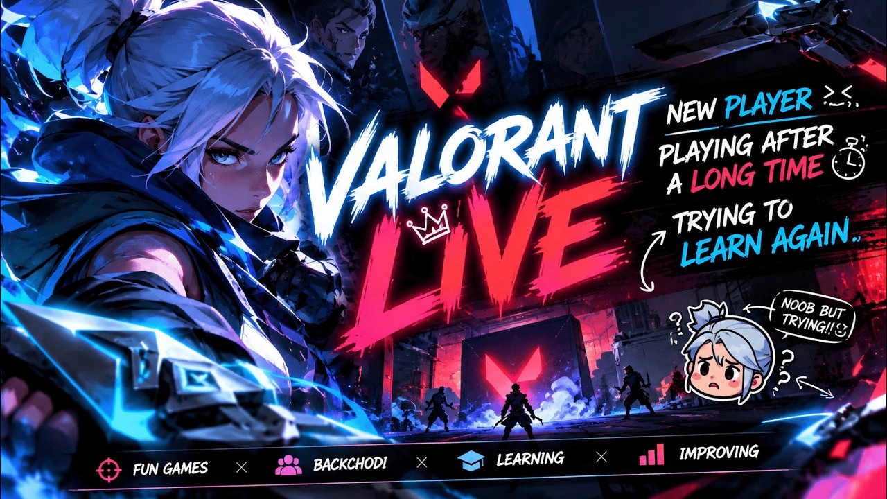 🔴 VALORANT LIVE 🔥 | Returning After a Long Time! 😈 Learning the Game ...