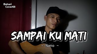 Sdanai Ku Mati  Nano  Cover By Bahari Cover