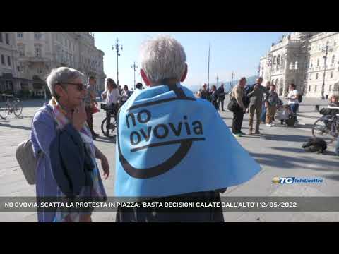 NO OVOVIA, SCATTA LA PROTESTA IN PIAZZA: 'BASTA DECISIONI CALATE DALL'ALTO' | 12/05/2022