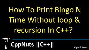 How To Print Bingo N Time Without loop & recursion In C++?