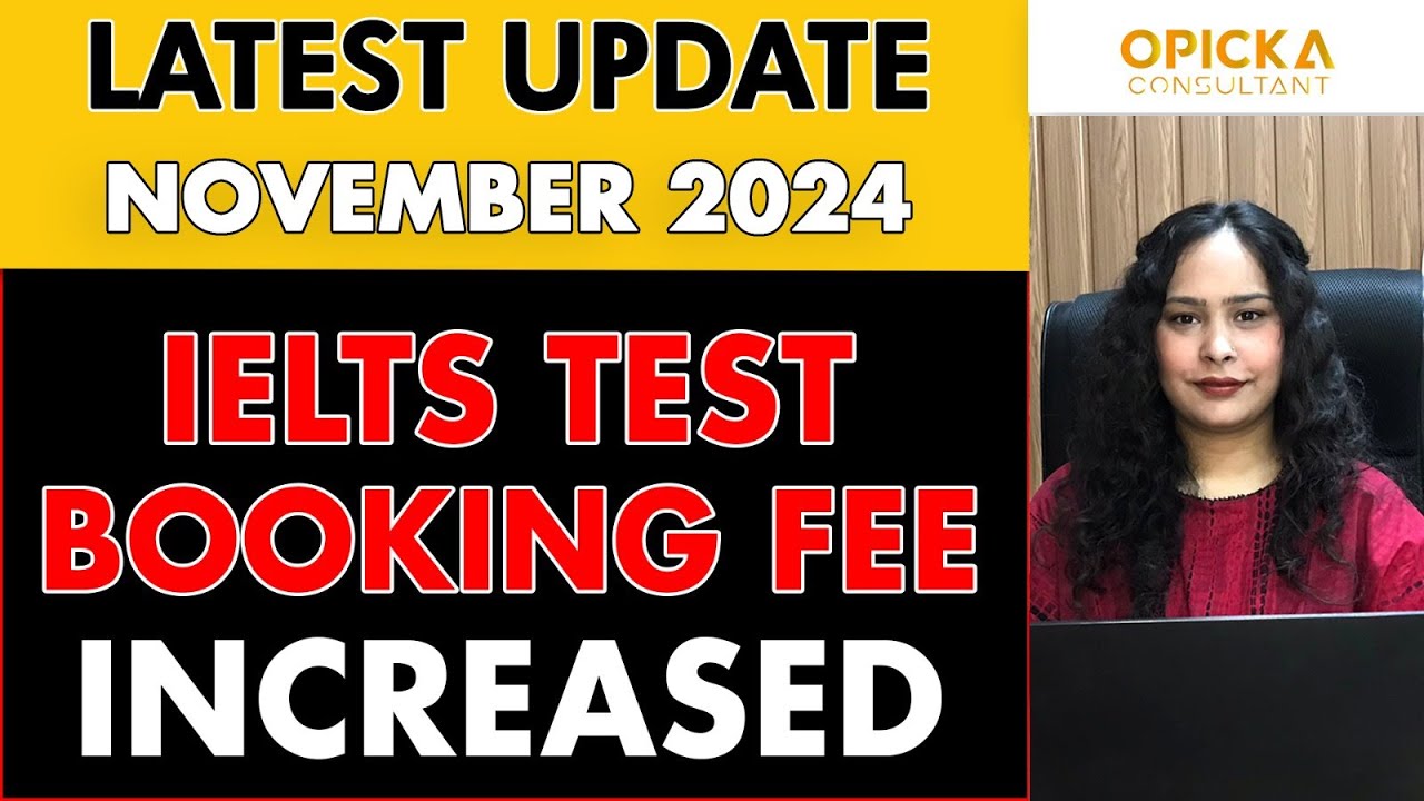 ielts-test-booking-fee-increased-ielts-with-opicka-consultant-youtube