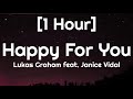 Lukas Graham - Happy For You [1 Hour] ft. Janice Vidal