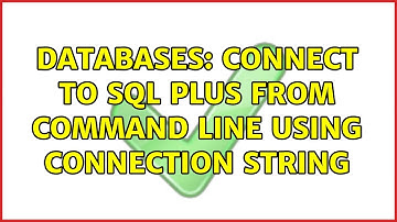 Databases: Connect to sql plus from command line using connection string (7 Solutions!!)