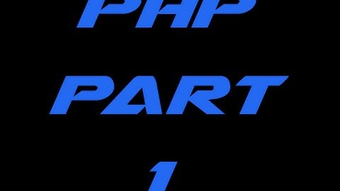 Learn PHP Programming - PART 1 (boolean, if, else...)