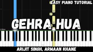 Arijit Singh - Gehra Hua (Easy Piano Tutorial)