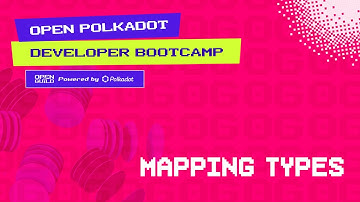 Open Polkadot Bootcamp 2025 - PolkaVM - Mapping Types - [Section 2 | Part 4]