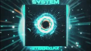 Eternxlkz - SYSTEM (Official Audio)