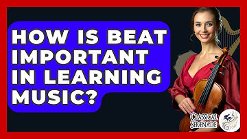 How Is Beat Important In Learning Music? - Classical Serenade
