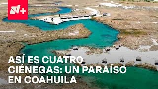 Cuatro Ciénegas el pueblo mágico de Coahuila: Vámonos de Pata de Perro - Por las Mañanas