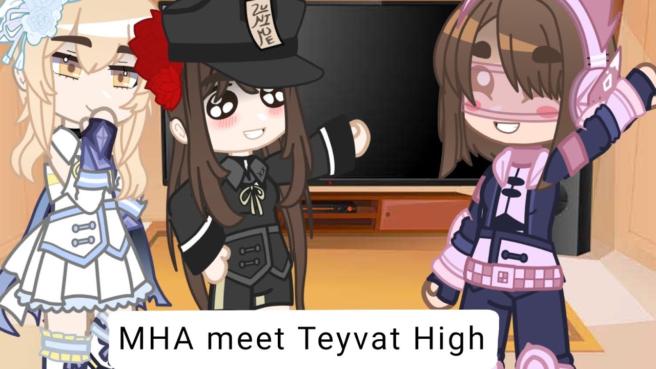 MHA meet Teyvat High //GCMM//not original//F-MC