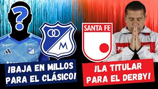 ¡Baja en Millonarios Para el Clásico! ¡La Titular de Santa Fe Para el Derby! | #FutbolDC