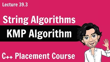 KMP Algorithms - String Algorithm | C++ Placement Course | Lecture 39.3