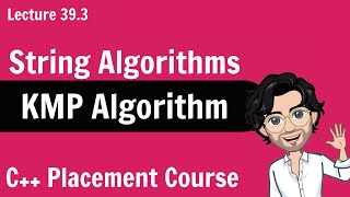 KMP Algorithms - String Algorithm | C   Placement Course | Lecture 39.3