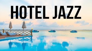 Hotel JAZZ  Exquisite Instrumental Jazz for Relax, Breakfast, Dinner