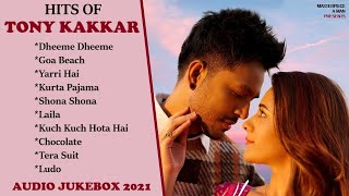Best Of TONY KAKKAR Songs || Audio Jukebox 2021 || Subscribe To @MasterpieceAMan