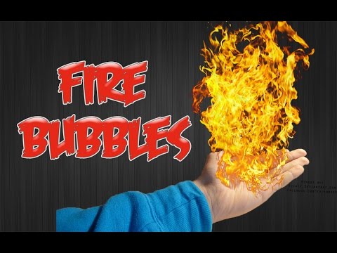 How to make Fire bubbles