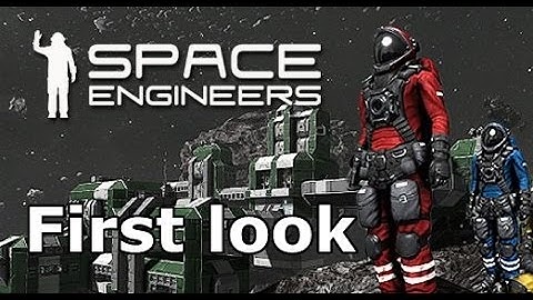 Space Engineers - First Look