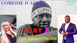 COMEDIE D'AFRIK ( Dominique Zang) Veuve Joyeuse et Presi Amot. PART 1