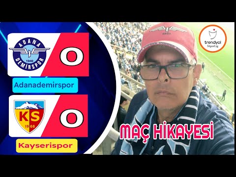 ADANA DEMİRSPOR VE KAYSERİSPOR MAÇ HİKAYESİ / TÜRBÜNDEN MAÇ HİKAYESİ