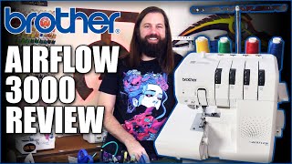 Brother AirFlow 3000 Review - Brother&#39;s new air threading overlock/serger machine!