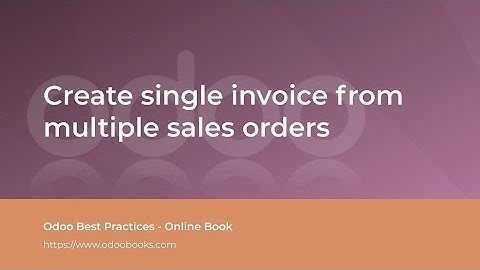 Create a single invoice from multiple sales orders | Odoo Sale