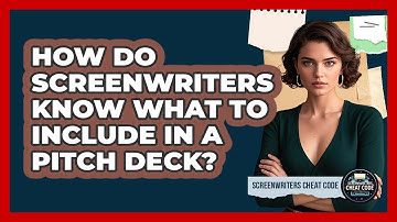 How Do Screenwriters Know What To Include In A Pitch Deck? - Screenwriter