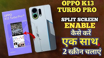 How To Enable Split Screen in Oppo K13 Turbo Pro | Oppo K13 Turbo Pro में Split Screen कैसे करें |