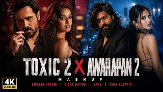 Toxic X Awarapan 2 - Mashup Songs | New Hindi Mashup Songs 2026 | Love Song Mashup | Sagar Ghosh 