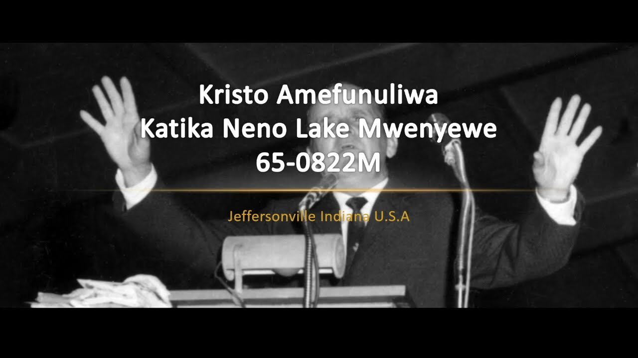 65-0822M Kristo Amefunuliwa Katika Neno Lake Mwenyewe | William Branham