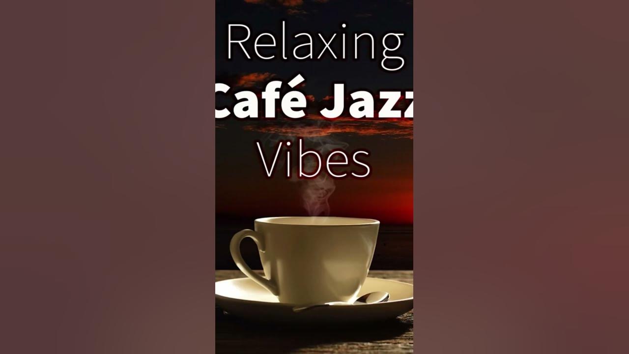 RELAXING CAFE JAZZ VIBES - Cafe Music - Jazz Music DEA Channel RELAXING CAFE JAZZ VIBES - Cafe Music - Jazz Music DEA Channel