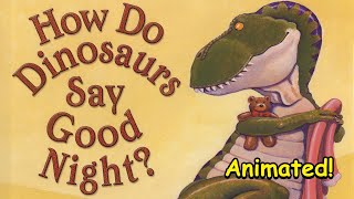 How Do Dinosaurs Say Goodnight?  Animated Children's Book