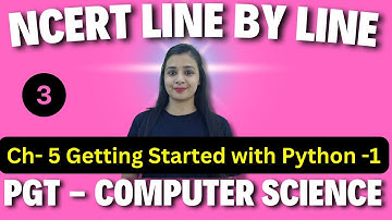 PGT - Computer Science📑| NCERT Line By Line | Getting Started with Python - 3 | KVS\NVS\EMRS\DSSB