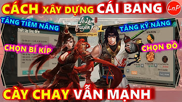 VÕ LÂM 1 MOBILE - ĐÂY LÀ VIDEO CHIA SẺ CÁCH XÂY DỰNG CÁI BANG RỒNG - CÀY CHAY VẪN MẠNH | LnP
