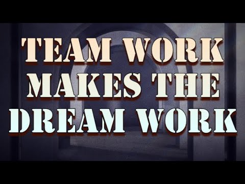 Team Work Makes the Dream Work - YouTube