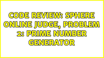 Code Review: Sphere Online Judge, Problem 2: Prime Number Generator