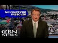 No Peace for Passover | News on The 700 Club - April 24, 2024