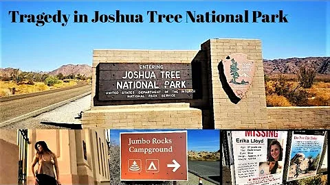 Tragedy in Joshua Tree National Park,  Vanished on...
