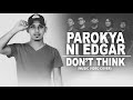 Don't Think - Parokya ni Edgar
