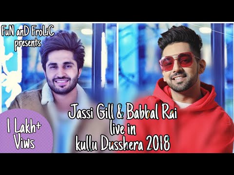 Jassi Gill and Babbal Rai live in Kullu Dusshera | Full Video 2018 | FuN  anD FroLiC | - YouTube